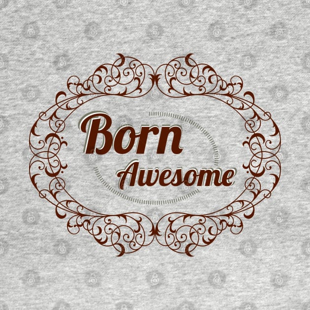 Born Awesome Typographic Design by Jarecrow 